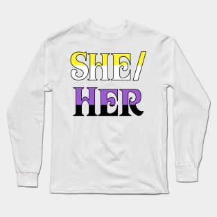 Nonbinary She/Her Long Sleeve T-Shirt